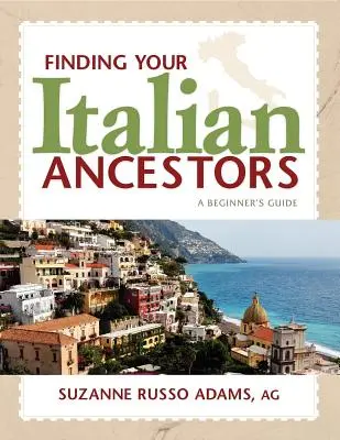À la recherche de vos ancêtres italiens : Un guide pour débutants - Finding Your Italian Ancestors: A Beginner's Guide