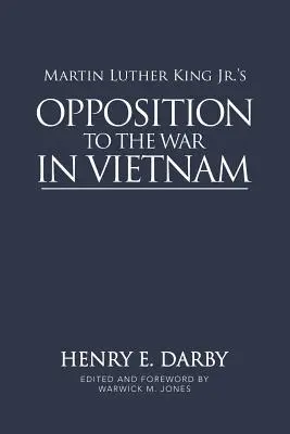 L'opposition de Martin Luther King Jr. à la guerre du Viêt Nam - Martin Luther King Jr.'s Opposition to the War in Vietnam