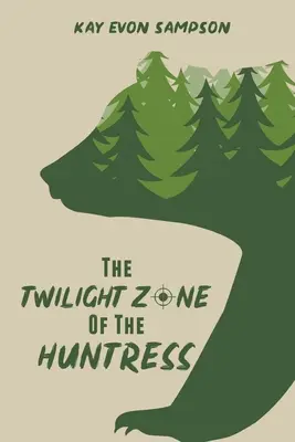 La zone crépusculaire de la chasseresse - The Twilight Zone of the Huntress