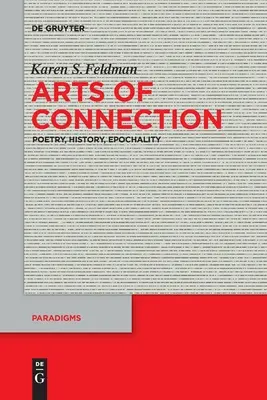 Arts of Connection : Poésie, histoire, époque - Arts of Connection: Poetry, History, Epochality