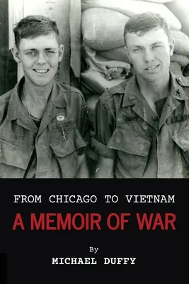 De Chicago au Vietnam : Un mémoire de guerre - From Chicago to Vietnam: A Memoir of War