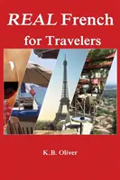 Le vrai français pour les voyageurs - Real French for Travelers