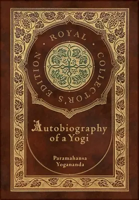 Autobiographie d'un Yogi (Édition Royale de Collection) (Annotée) (Couverture laminée avec jaquette) - Autobiography of a Yogi (Royal Collector's Edition) (Annotated) (Case Laminate Hardcover with Jacket)