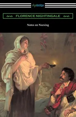 Notes sur les soins infirmiers : Ce que c'est et ce que ce n'est pas - Notes on Nursing: What It Is, and What It Is Not