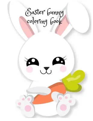 Livre de coloriage sur le lapin de Pâques - Easter bunny coloring book