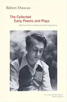 Robert Duncan : Recueil des premiers poèmes et pièces de théâtre - Robert Duncan: The Collected Early Poems and Plays