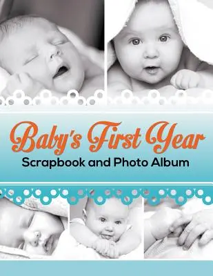 Album de photos et scrapbooking de la première année de bébé - Baby's First Year Scrapbook and Photo Album