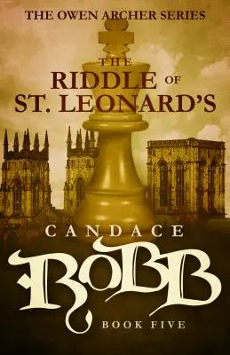 L'énigme de St. Leonard : La série Owen Archer - Livre cinq - The Riddle of St. Leonard's: The Owen Archer Series - Book Five