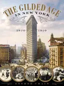 L'âge doré à New York, 1870-1910 - The Gilded Age in New York, 1870-1910