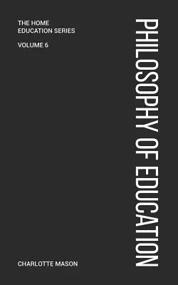 La philosophie de l'éducation de Charlotte Mason - Charlotte Mason's Philosophy of Education