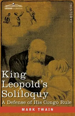 Le soliloque du roi Léopold : Une défense de son règne sur le Congo - King Leopold's Soliloquy: A Defense of his Congo Rule