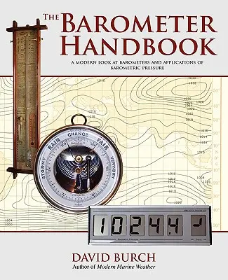 Le manuel du baromètre : Un regard moderne sur les baromètres et les applications de la pression barométrique - The Barometer Handbook: A Modern Look at Barometers and Applications of Barometric Pressure