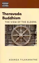 Le bouddhisme theravada : Le point de vue des anciens - Theravada Buddhism: The View of the Elders