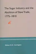 L'industrie sucrière et l'abolition de la traite des esclaves, 1775-1810 - The Sugar Industry and the Abolition of Slave Trade, 1775-1810