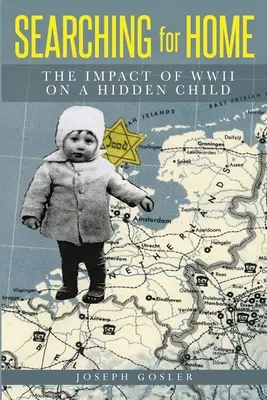 A la recherche d'un foyer : l'impact de la Seconde Guerre mondiale sur un enfant caché - Searching for Home: The Impact of WWII on a Hidden Child