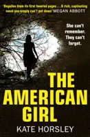 La fille américaine : Un thriller psychologique troublant et tortueux - The American Girl: A disturbing and twisty psychological thriller