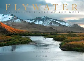 Flywater : La pêche à la mouche dans les rivières de l'Ouest - Flywater: Fly-Fishing Rivers of the West