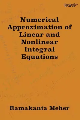 Approximation numérique des équations intégrales linéaires et non linéaires - Numerical Approximation of Linear and Nonlinear Integral Equations