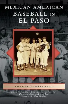 Le baseball mexicain américain à El Paso - Mexican American Baseball in El Paso