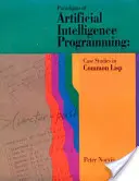 Paradigmes de la programmation de l'intelligence artificielle : Études de cas en LISP commun - Paradigms of Artificial Intelligence Programming: Case Studies in Common LISP