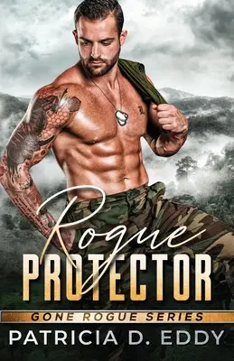 Rogue Protector : Un roman à suspense romantique autonome - Rogue Protector: A Gone Rogue Romantic Suspense Standalone