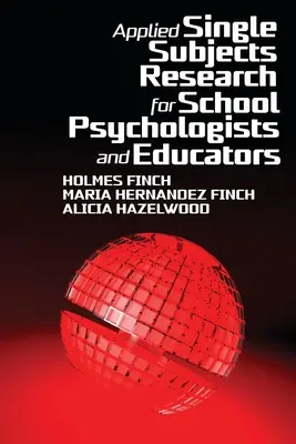 Recherche appliquée sur un sujet unique pour les psychologues scolaires et les éducateurs - Applied Single Subjects Research for School Psychologists and Educators