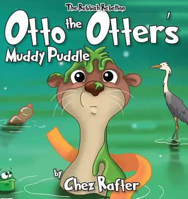 La flaque d'Otto la loutre - Otto The Otter's Muddy Puddle