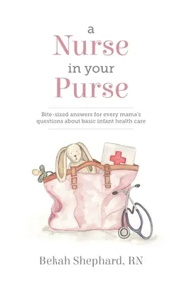 Une infirmière dans votre sac - A Nurse in Your Purse