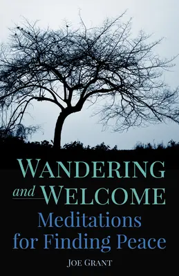 L'errance et l'accueil : Méditations pour trouver la paix - Wandering and Welcome: Meditations for Finding Peace