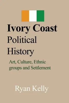 Histoire politique de la Côte d'Ivoire - Ivory Coast Political History