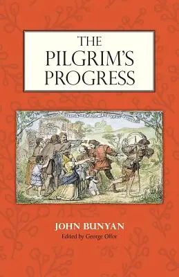 Le progrès du pèlerin : Édité par George Offor avec des notes marginales de Bunyan - The Pilgrim's Progress: Edited by George Offor with Marginal Notes by Bunyan