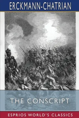 Les conscrits (Esprios Classics) - The Conscript (Esprios Classics)