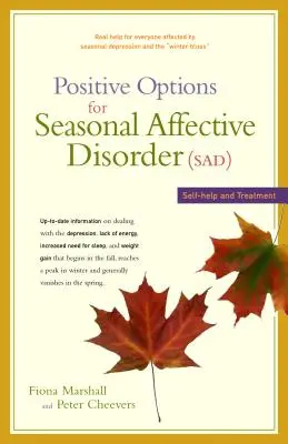 Options positives pour le trouble affectif saisonnier (Triste) : Auto-assistance et traitement - Positive Options for Seasonal Affective Disorder (Sad): Self-Help and Treatment