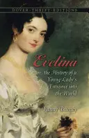 Evelina : Ou, l'histoire de l'entrée d'une jeune femme dans le monde - Evelina: Or, the History of a Young Lady's Entrance Into the World