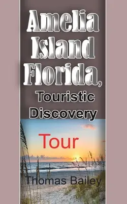 Amelia Island Florida, découverte touristique - Amelia Island Florida, Touristic Discovery