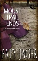 Mouse Trail Ends : Roman de Gabriel Hawke - Mouse Trail Ends: Gabriel Hawke Novel