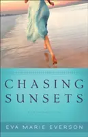 Chasing Sunsets : Un roman de Cedar Key - Chasing Sunsets: A Cedar Key Novel