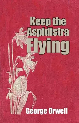 Pour que l'Aspidistra continue de voler - Keep the Aspidistra Flying