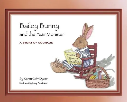 Le lapin Bailey et le monstre de la peur - Bailey Bunny and the Fear Monster