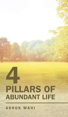 Les 4 piliers de la vie abondante - 4 Pillars of Abundant Life