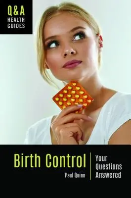 Contrôle des naissances : Les réponses à vos questions - Birth Control: Your Questions Answered