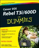 Canon EOS Rebel T3i / 600d pour les Nuls - Canon EOS Rebel T3i / 600d for Dummies