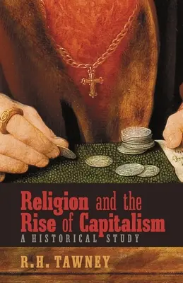 La religion et l'essor du capitalisme : Une étude historique - Religion and the Rise of Capitalism: A Historical Study