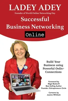 Le réseautage d'affaires réussi en ligne : Améliorez votre marketing, votre leadership et votre esprit d'entreprise grâce aux connexions en ligne - Successful Business Networking Online: Increase Your Marketing, Leadership and Entrepreneurship through Online Connections