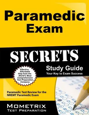 Guide d'étude des secrets de l'examen paramédical : Guide d'étude de l'examen paramédical : révision du test paramédical pour l'examen paramédical du Nremt - Paramedic Exam Secrets Study Guide: Paramedic Test Review for the Nremt Paramedic Exam