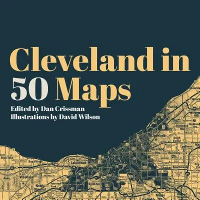 Cleveland en 50 cartes - Cleveland in 50 Maps