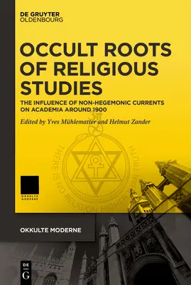 Occult Roots of Religious Studies (Racines occidentales des études religieuses) - Occult Roots of Religious Studies