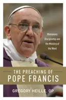 La prédication du pape François : Le discipulat missionnaire et le ministère de la parole - The Preaching of Pope Francis: Missionary Discipleship and the Ministry of the Word