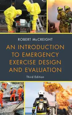 Introduction à la conception et à l'évaluation des exercices d'urgence, troisième édition - An Introduction to Emergency Exercise Design and Evaluation, Third Edition
