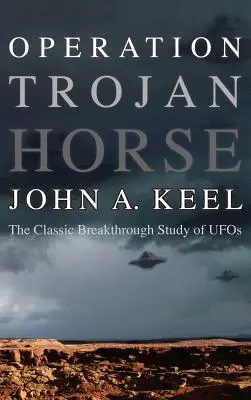Opération Cheval de Troie : L'étude classique sur les OVNIs - Operation Trojan Horse: The Classic Breakthrough Study of UFOs